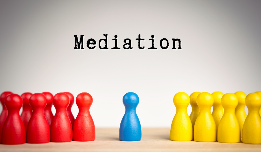 Mediation: What It Is, When and Why Do You Need It?